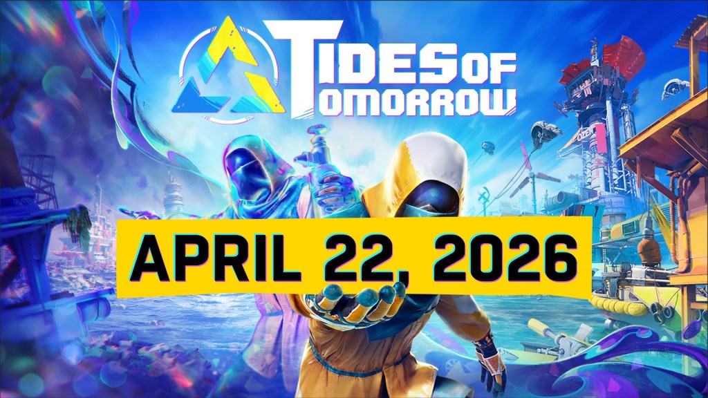 Tides of Tomorrow Delayed to April 22